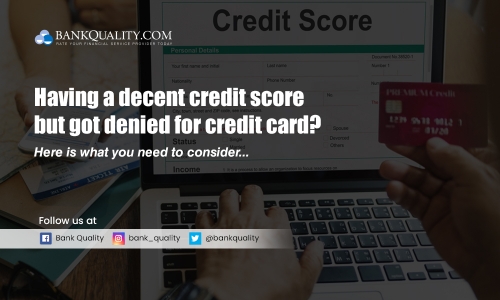 You could be denied of credit card, even with excellent credit score! 