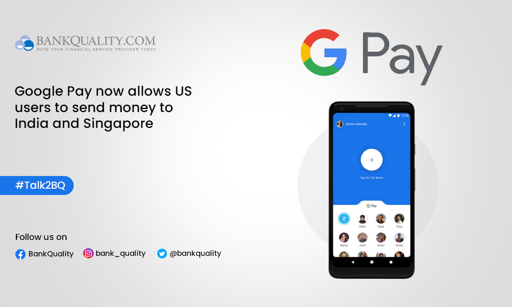 The users of Google Pay in the US can now send money to India and Singapore