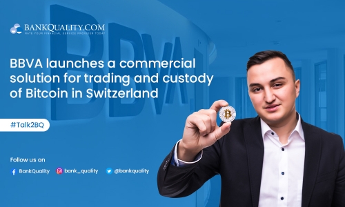 BBVA provides a commercial solution for trading and custody of bitcoin in Switzerland