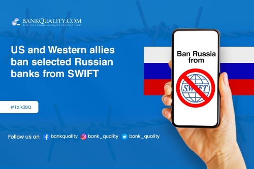 US and Western Allies expel certain Russian Banks from SWIFT 