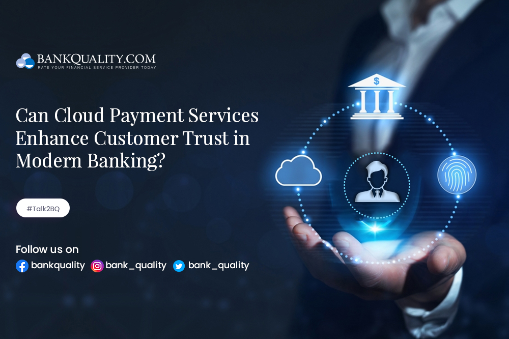 Can Cloud Payment Services Enhance Customer Trust in Modern Banking?