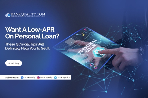 Want A Low-APR On Personal Loan? These 3 Crucial Tips Will Definitely Help You To Get It