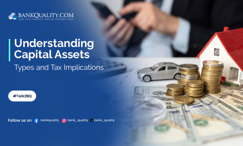 What are Capital Assets? Types and Tax Implications