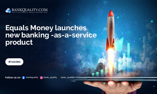 Equals Money launches new banking-as-a-service product