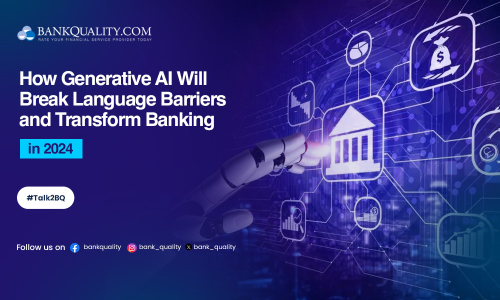 Breaking Language Barriers: Transforming banking with GenAI in 2024 