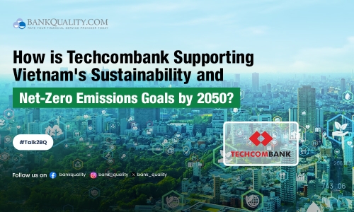 Techcombank\'s role in promoting Vietnam\'s sustainability and achieving net-zero emissions by 2050 