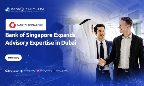 Bank of Singapore expands advisory expertise in Dubai    