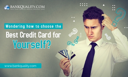 Wondering how to choose the best credit card for yourself? 